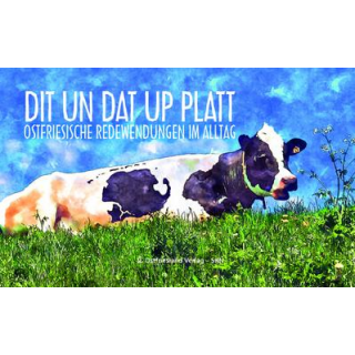 Dit un Dat up Platt: Ostfriesische Redewendungen im Alltag